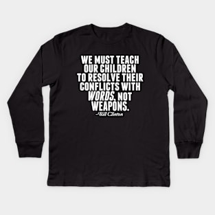 Words Not Weapons Kids Long Sleeve T-Shirt